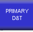 Primary D & T